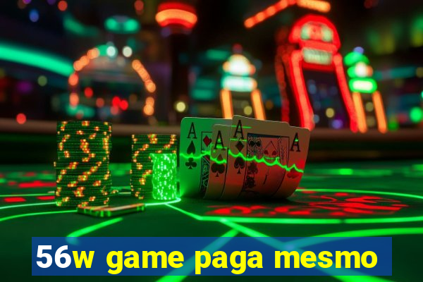 56w game paga mesmo